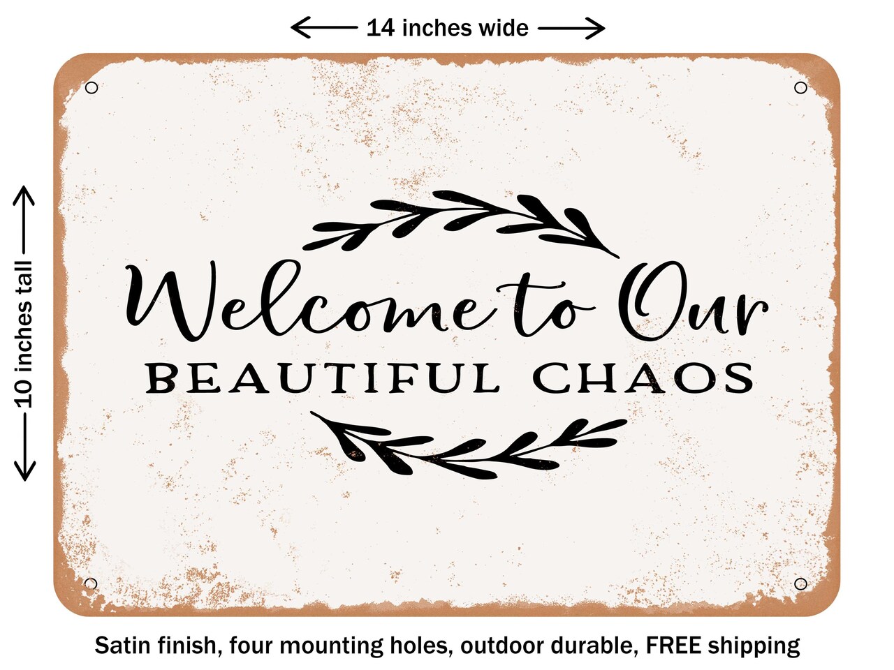DECORATIVE METAL SIGN - Welcome to Our Beautiful Chaos - 2 - Vintage Rusty Look